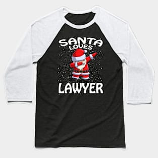 Santa Loves Lawyer Christmas Baseball T-Shirt